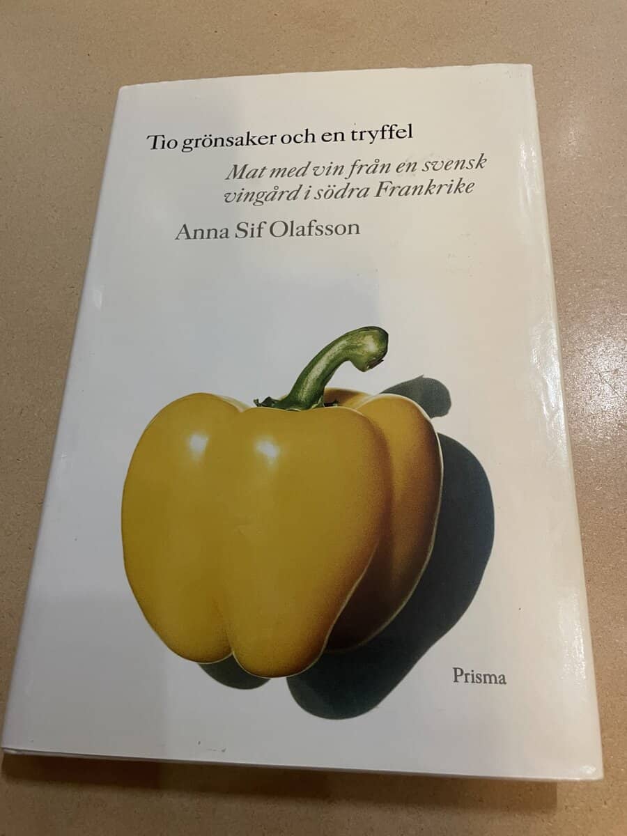 Anna Sif Olafsson : Tio grönsaker och en tryffel mat med vin från en svensk vingård i södra Frankrike