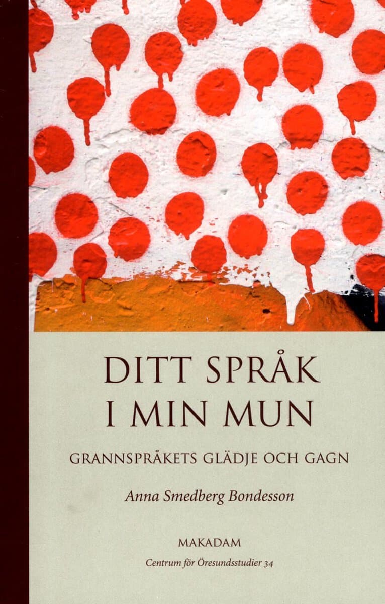 Anna Smedberg Bondesson : Ditt språk i min mun : grannspråkets glädje och gagn