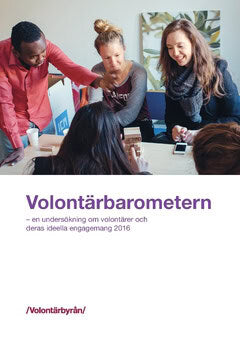 Anna Snell : Volontärbarometern : – en undersökning om volontärer och deras ideella engagemang