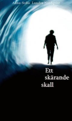 Anna-Sofia Lundin Nordqvist : Ett skärande skall