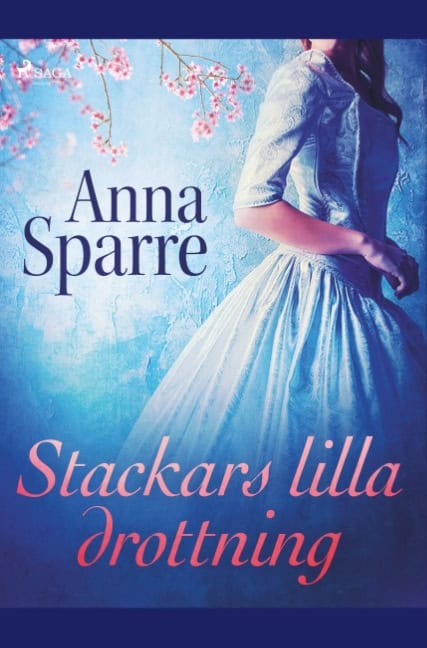 Anna Sparre : Stackars lilla drottning
