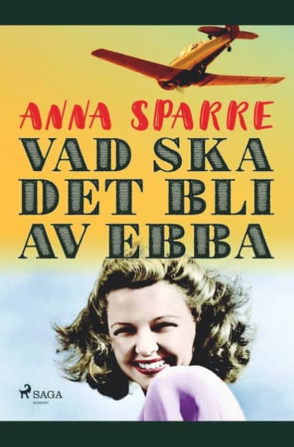 Anna Sparre : Vad ska det bli av Ebba