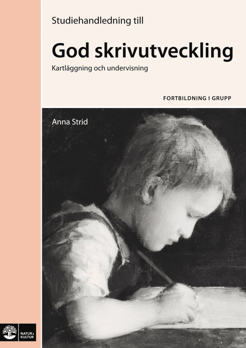 Anna Strid : God skrivutveckling Studiehandledning