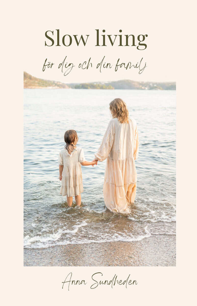 Anna Sundheden : Slow living