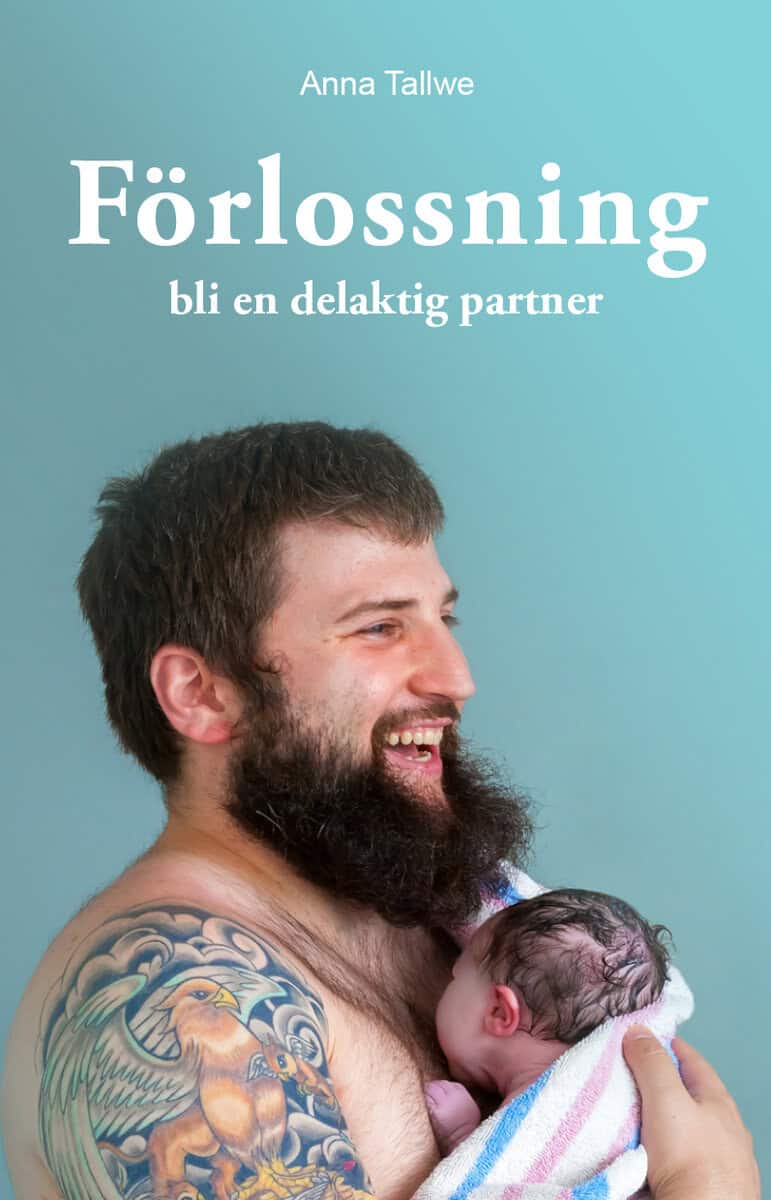 Anna Tallwe : Förlossning : bli en delaktig partner