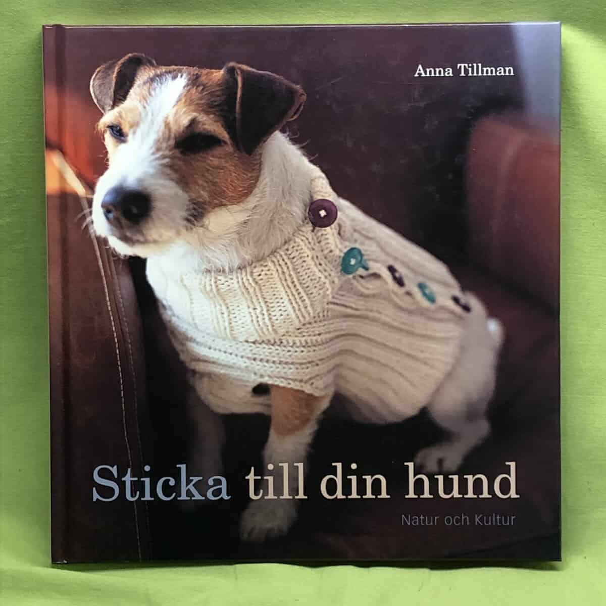 Anna Tillman : Sticka till din hund
