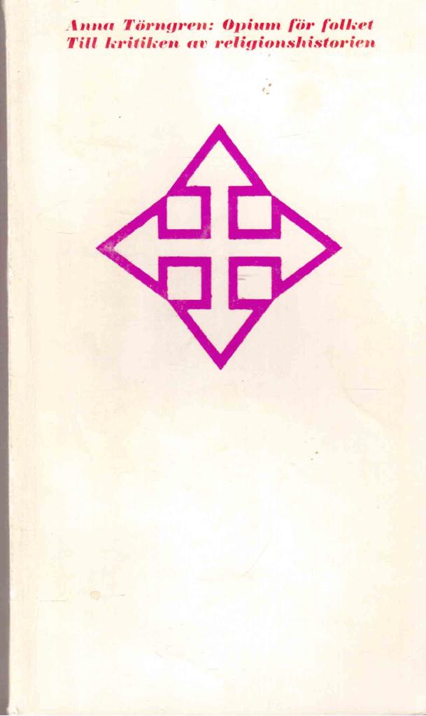 Anna Törngren : Opium för folket. Till kritiken av religionshistorien