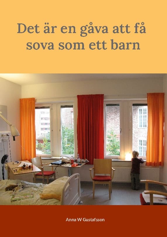 Anna W Gustafsson : Det är en gåva att få sova som ett barn