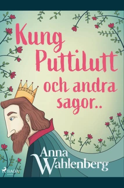 Anna Wahlenberg : Kung Puttilutt och andra sagor..