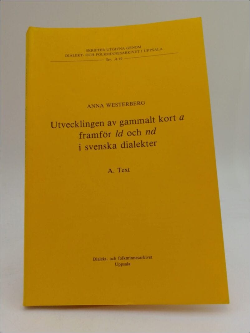 Anna Westerberg : Utvecklingen av gammalt kort a framför ld och nd i svenska dialekter