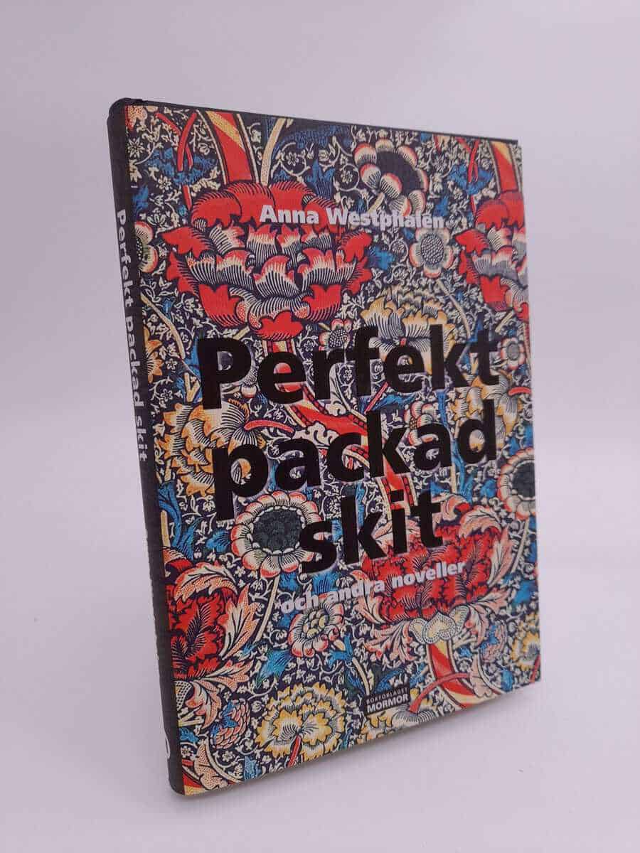 Anna Westphalen : Perfekt packad skit och andra noveller