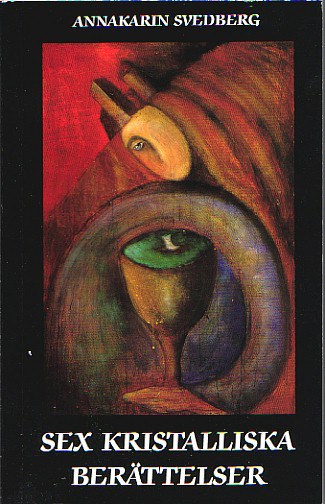 Annakarin Svedberg : Sex kristalliska berättelser