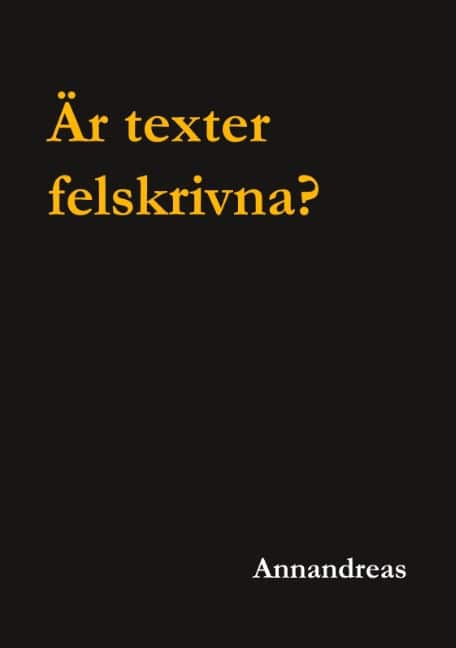 Annandreas : Är texter felskrivna? : Är texter felskrivna?