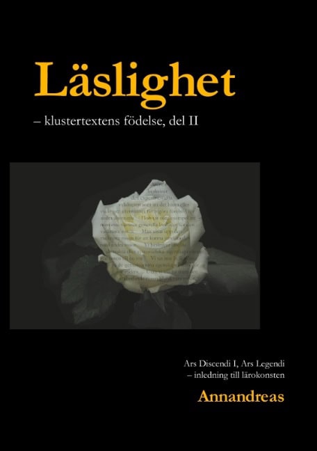 Annandreas : Läslighet : Klustertextens födelse - inledning till lärokonsten, del 2/2.