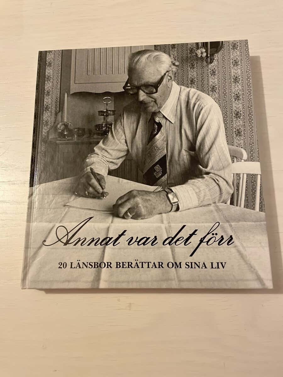Annat var det förr 20 länsbor berättar om sina liv