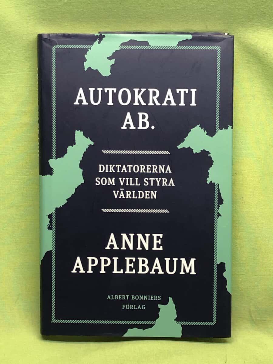 Anne Applebaum : Autokrati AB