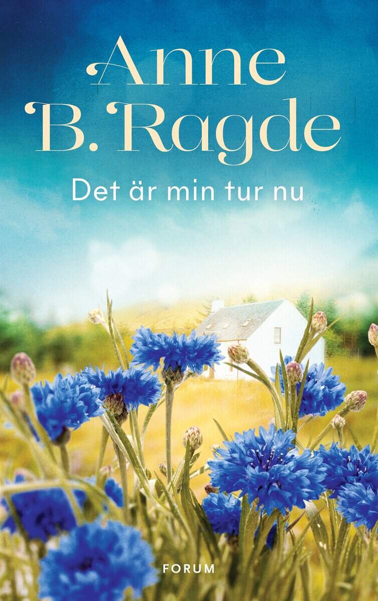Anne B. Ragde : Det är min tur nu