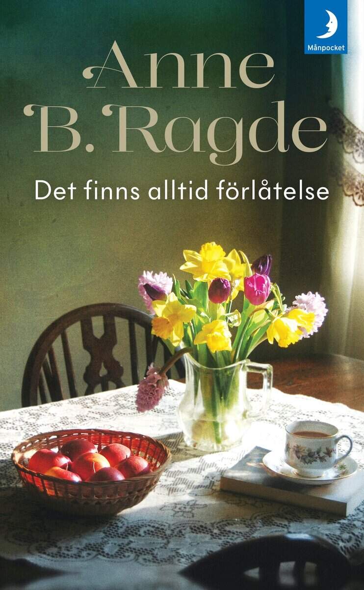 Anne B. Ragde : Det finns alltid förlåtelse