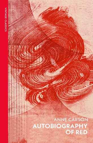 Anne Carson : Autobiography of Red