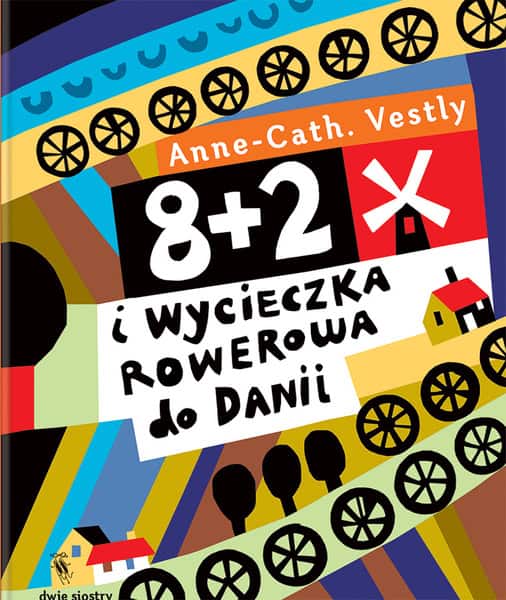 Anne-Cath. Vestly : 8+2 i wycieczka rowerowa do Danii