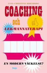 Anne-Christine Hornborg : Coaching och lekmannaterapi