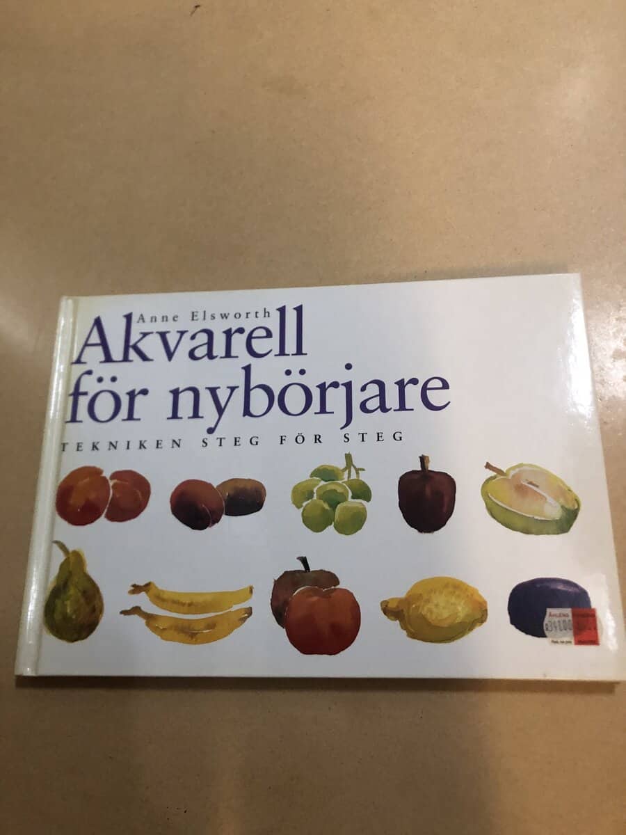 Anne Elsworth : Akvarell för nybörjare tekniken steg för steg