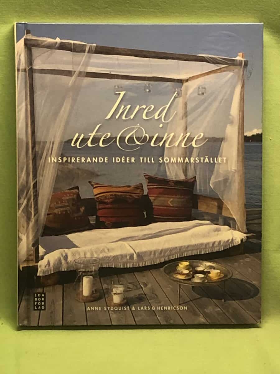 Sydquist, Anne, Henricson, Lars Gustaf : Inred ute & inne