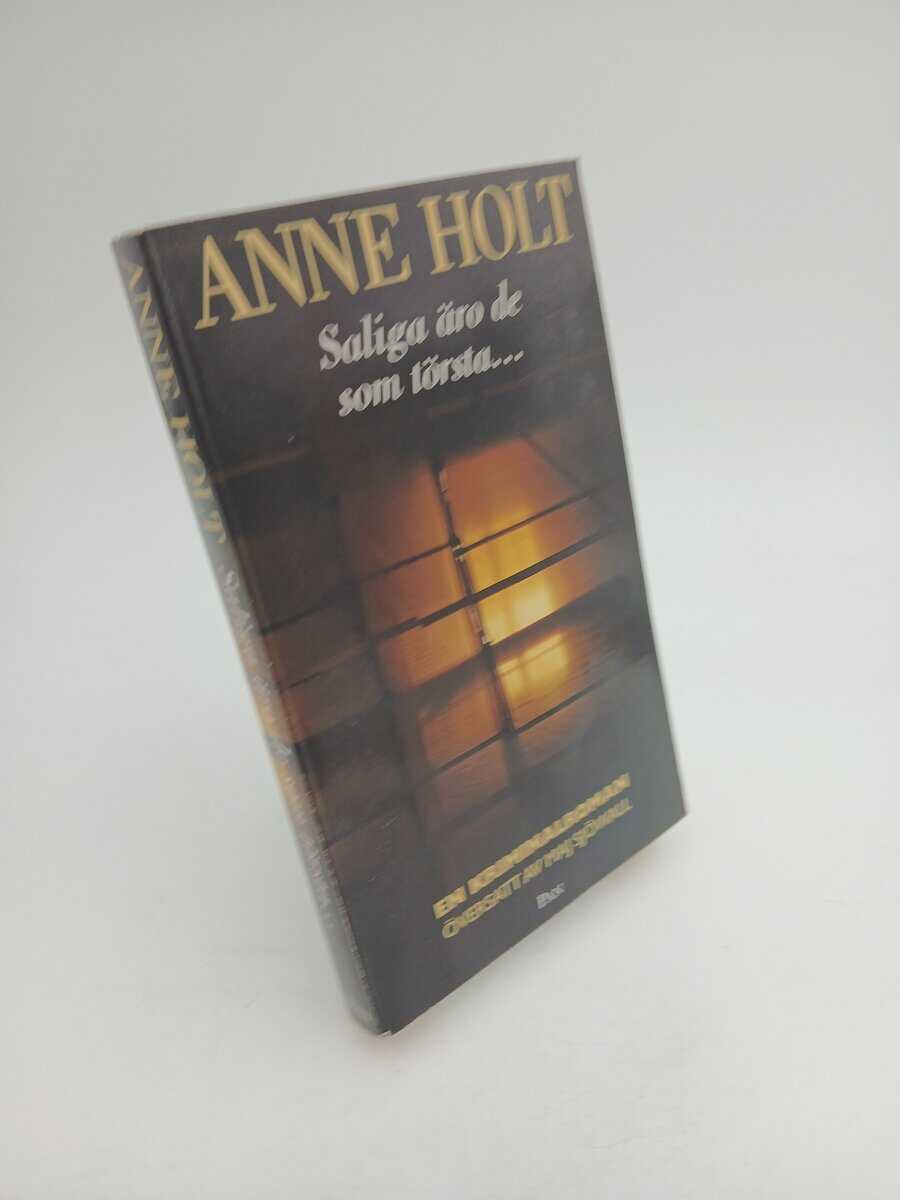 Anne Holt : Saliga äro de som törsta-