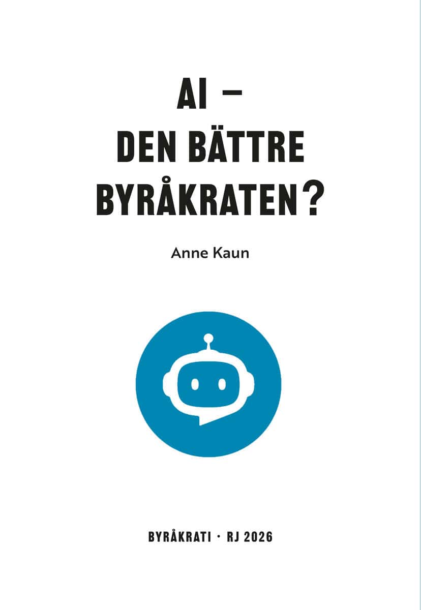 Anne Kaun : AI - den bättre byråkraten? (RJ 2026