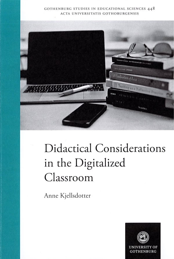 Anne Kjellsdotter : Didactical considerations in the digitalized classroom