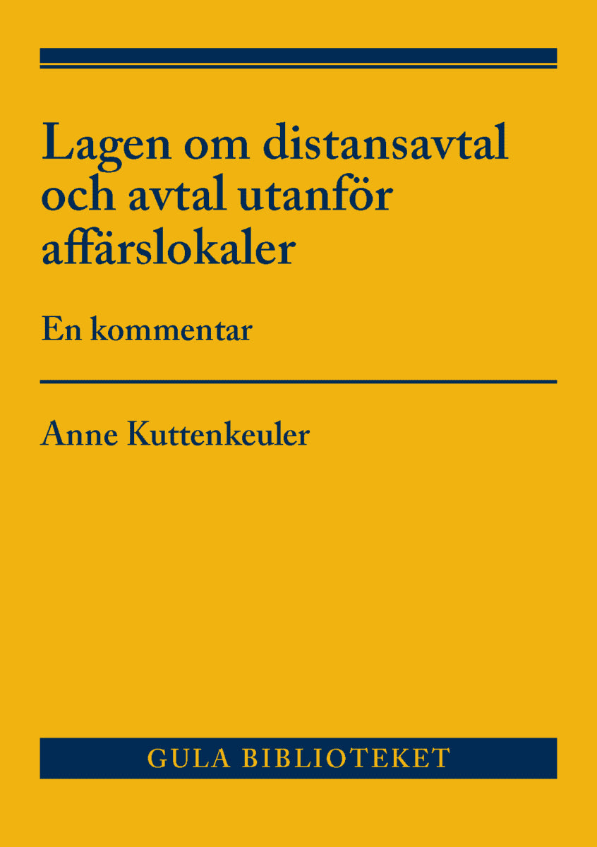 Anne Kuttenkeuler : Lagen om distansavtal och avtal utanför affärslokaler : en kommentar