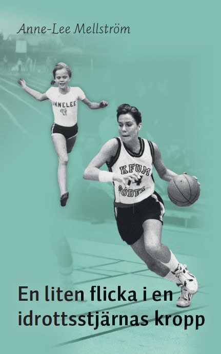 Anne-Lee Mellström : En liten flicka i en idrottsstjärnas kropp