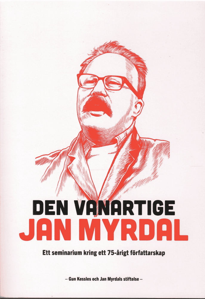 Anne Lidén : Den vanartige Jan Myrdal