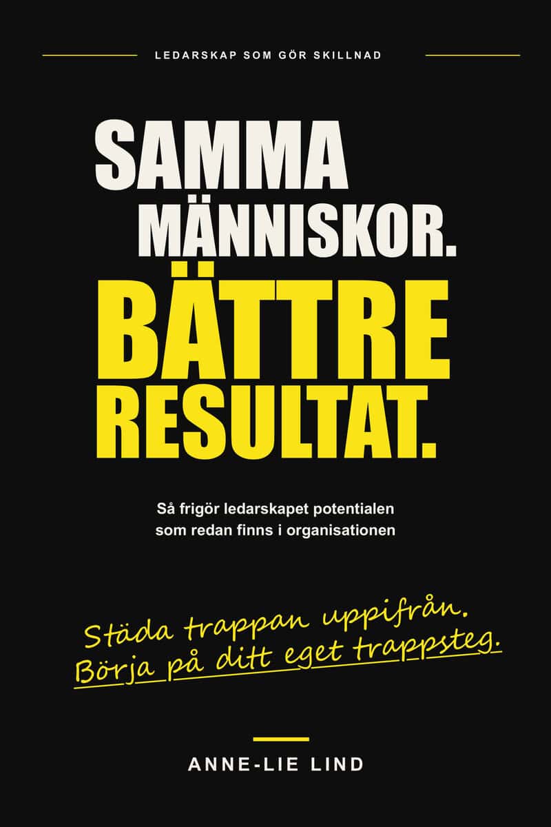Anne-Lie Lind : Samma människor. Bättre resultat.