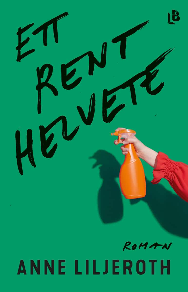 Anne Liljeroth : Ett rent helvete