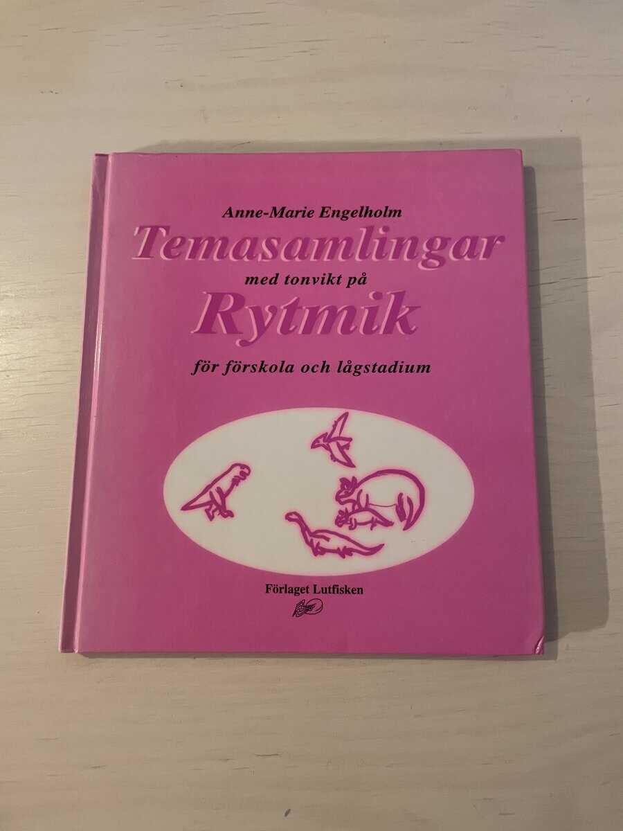 Anne-Marie Engelholm : Temasamlingar med tonvikt på rytmik för förskola och lågstadium