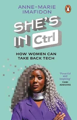 Anne-Marie Imafidon : She's In CTRL
