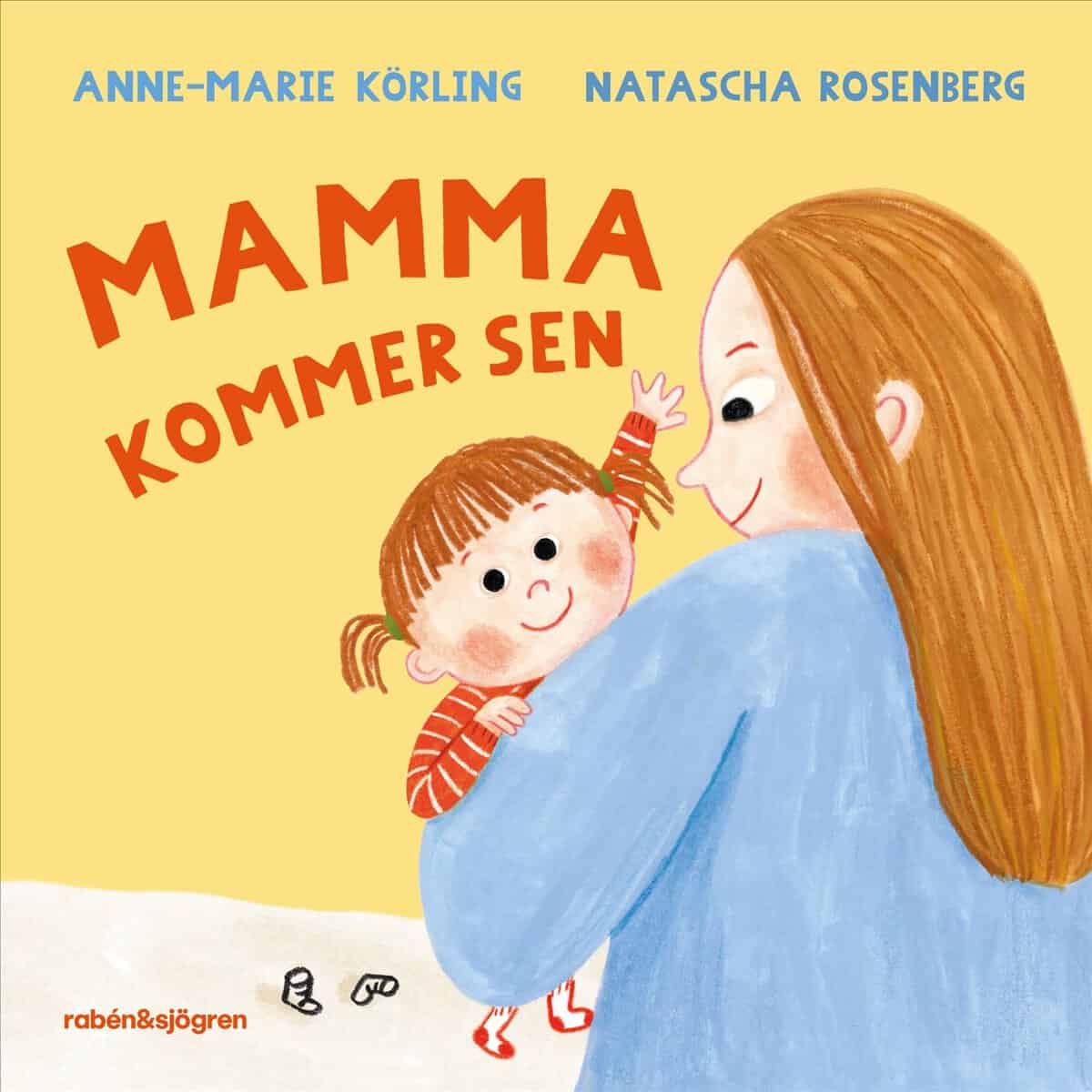 Anne-Marie Körling : Mamma kommer sen