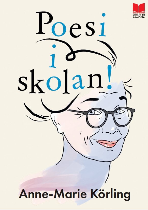 Anne-Marie Körling : Poesi i skolan!