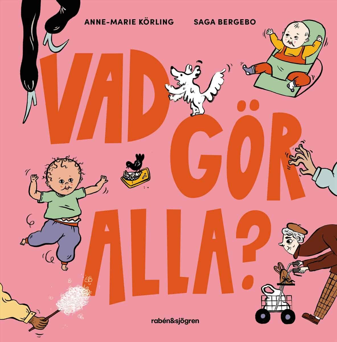 Anne-Marie Körling : Vad gör alla?