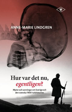 Anne-Marie Lindgren : Hur var det nu, egentligen?