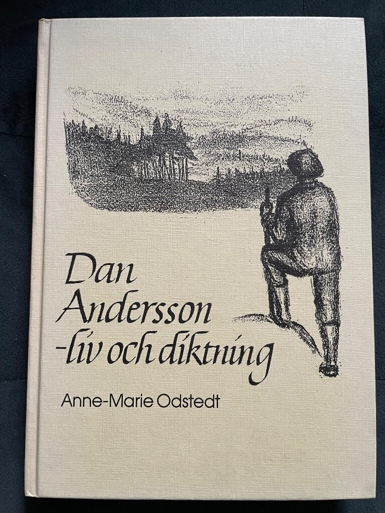 Anne-Marie Odstedt : Dan Andersson - liv och diktning