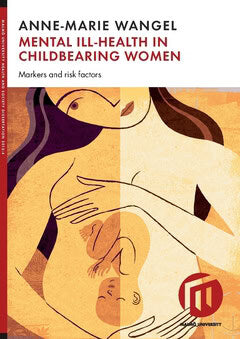 Anne-Marie Wangel : Mental ill-health in childbearing women : markers and risk factors