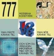 Anne Muraro : 777 MODERNA KONSTVERK MAN MÅSTE KÄNNA TILL