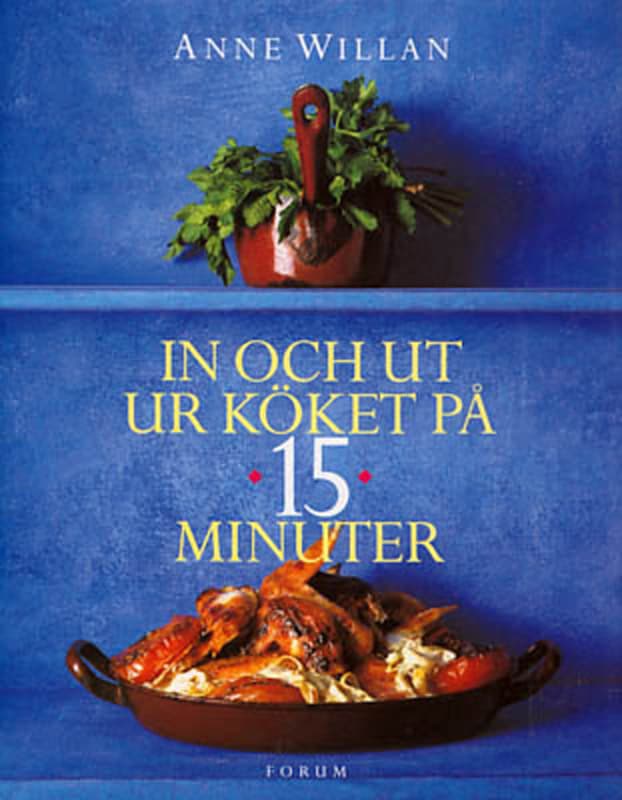 Anne Willan : In och ut ur köket på 15 minuter