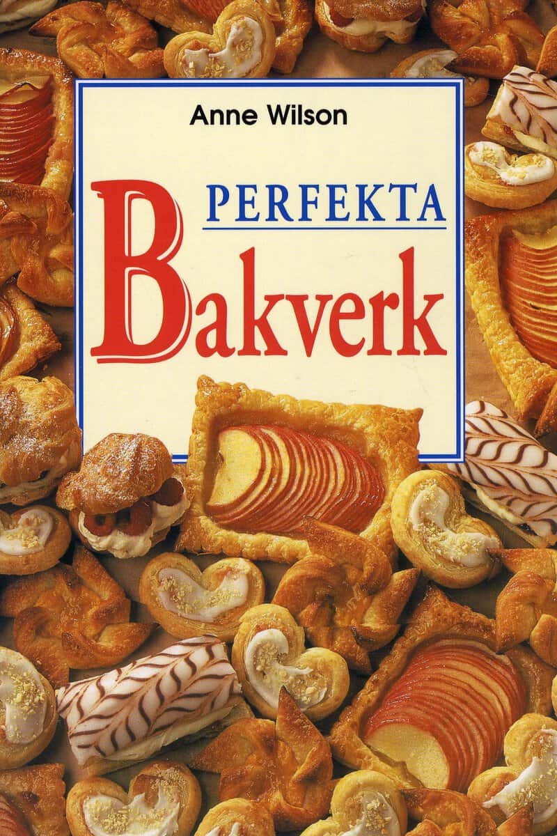 Anne Wilson : Perfekta bakverk
