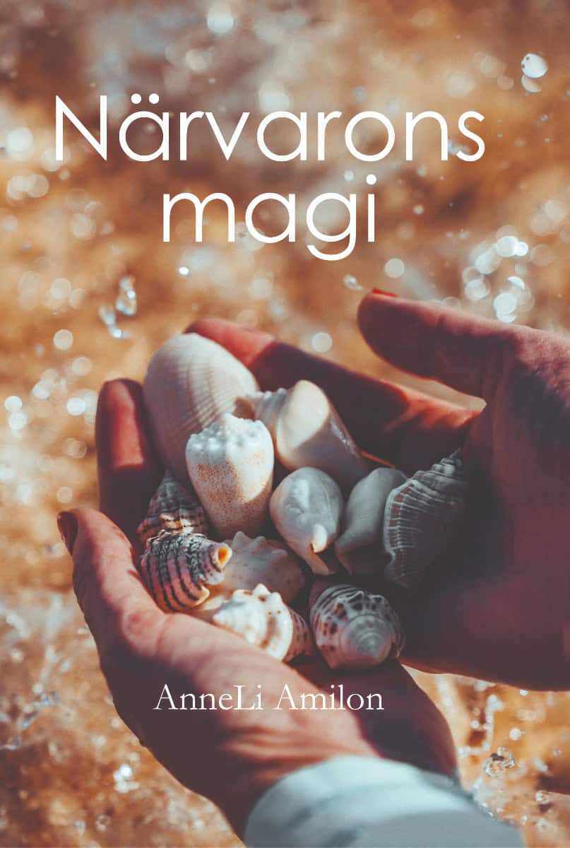 AnneLi Amilon : Närvarons magi