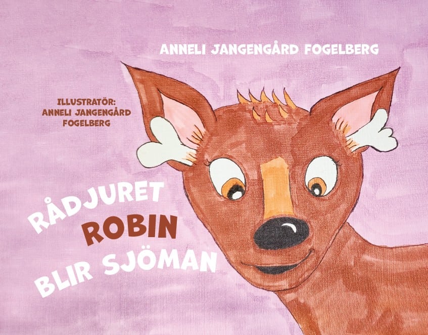 Anneli Jangengård Fogelberg : Rådjuret Robin blir sjöman