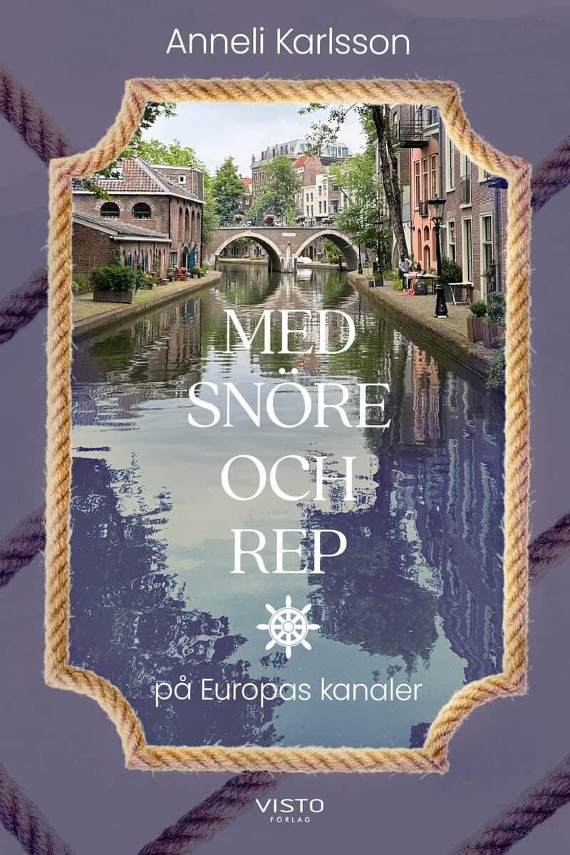 Anneli Karlsson : Med snöre och rep på Europas kanaler