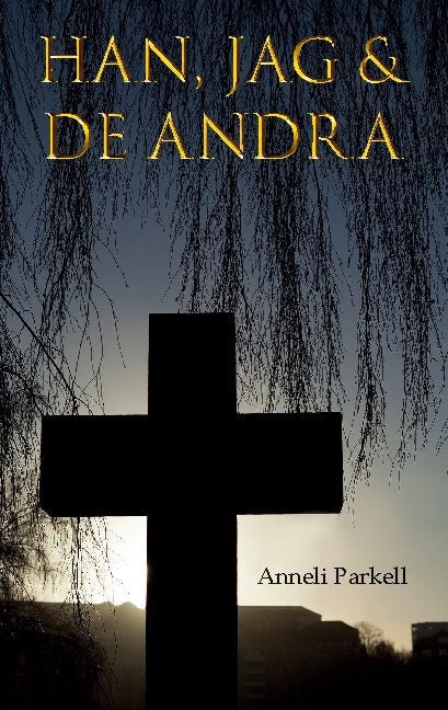 Anneli Parkell : Han, jag & de andra